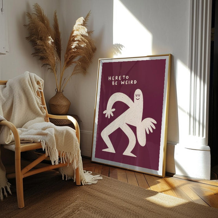 Here To Be Weird — Art Print Vertical #02