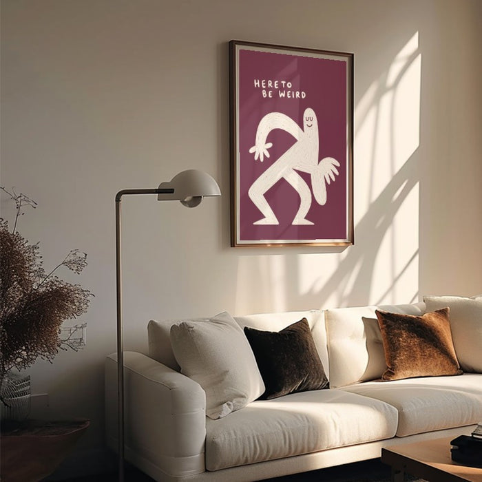 Here To Be Weird — Art Print Vertical #05