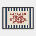 You Gotta Act Right — Art Print Horizontal #01