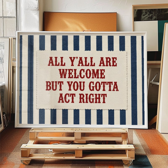 You Gotta Act Right — Art Print Horizontal #04